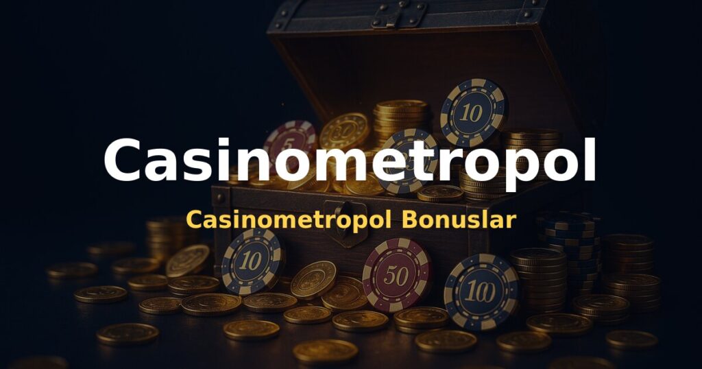 Casinometropol Bonuslar - Casinometropol