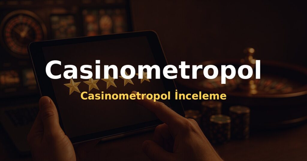 Casinometropol İnceleme - Casinometropol